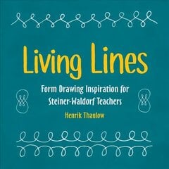 Living Lines: Form Drawing Inspiration for Steiner-Waldorf Teachers cena un informācija | Sociālo zinātņu grāmatas | 220.lv