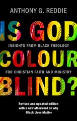 Is God Colour-Blind?: Insights from Black Theology for Christian Faith and Ministry. New Edition with an afterword on why Black Lives Matter цена и информация | Книги по социальным наукам | 220.lv