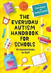 Everyday Autism Handbook for Schools: 60plus Essential Guides for Staff цена и информация | Книги по социальным наукам | 220.lv