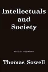 Intellectuals and Society: Revised and Expanded Edition Revised and Expanded ed цена и информация | Книги по социальным наукам | 220.lv