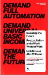 Inventing the Future: Postcapitalism and a World Without Work Revised, Updated ed. cena un informācija | Sociālo zinātņu grāmatas | 220.lv