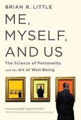 Me, Myself, and Us: The Science of Personality and the Art of Well-Being First Trade Paper Edition cena un informācija | Sociālo zinātņu grāmatas | 220.lv