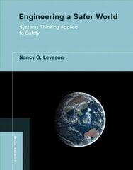 Engineering a Safer World: Systems Thinking Applied to Safety cena un informācija | Sociālo zinātņu grāmatas | 220.lv