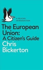 European Union: A Citizen's Guide: A Pelican Introduction цена и информация | Книги по социальным наукам | 220.lv