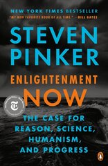 Enlightenment Now: The Case for Reason, Science, Humanism, and Progress cena un informācija | Sociālo zinātņu grāmatas | 220.lv