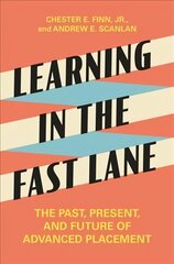 Learning in the Fast Lane: The Past, Present, and Future of Advanced Placement cena un informācija | Sociālo zinātņu grāmatas | 220.lv