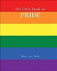 Little Book of Pride: Love Is Love cena un informācija | Sociālo zinātņu grāmatas | 220.lv