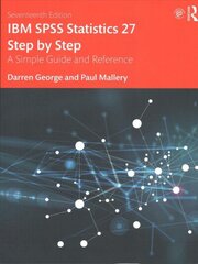 IBM SPSS Statistics 27 Step by Step: A Simple Guide and Reference 17th edition цена и информация | Книги по социальным наукам | 220.lv