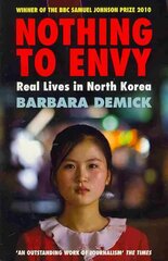Nothing To Envy: Real Lives In North Korea cena un informācija | Sociālo zinātņu grāmatas | 220.lv