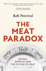 Meat Paradox: 'Brilliantly provocative, original, electrifying' Bee Wilson, Financial Times cena un informācija | Sociālo zinātņu grāmatas | 220.lv