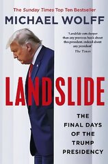 Landslide: The Final Days of the Trump Presidency цена и информация | Книги по социальным наукам | 220.lv