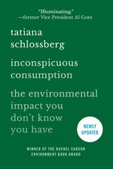 Inconspicuous Consumption: The Environmental Impact You Don't Know You Have цена и информация | Книги по социальным наукам | 220.lv