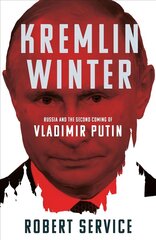 Kremlin Winter: Russia and the Second Coming of Vladimir Putin cena un informācija | Sociālo zinātņu grāmatas | 220.lv