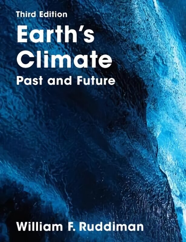 Earth's Climate: Past and Future 3rd ed. 2013 цена и информация | Sociālo zinātņu grāmatas | 220.lv