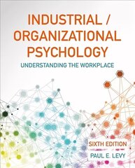 Industrial/Organizational Psychology: Understanding the Workplace 6th ed. 2020 cena un informācija | Sociālo zinātņu grāmatas | 220.lv