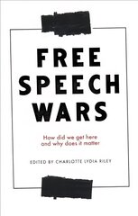 Free Speech Wars: How Did We Get Here and Why Does it Matter? cena un informācija | Sociālo zinātņu grāmatas | 220.lv