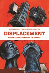 Displacement: Global Conversations on Refuge цена и информация | Книги по социальным наукам | 220.lv