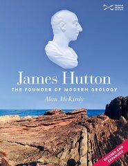 James Hutton: The Founder of Modern Geology 3rd Enlarged edition cena un informācija | Sociālo zinātņu grāmatas | 220.lv