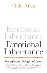 Emotional Inheritance: Moving beyond the legacy of trauma cena un informācija | Sociālo zinātņu grāmatas | 220.lv