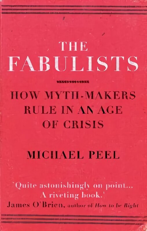 Fabulists: How myth-makers rule in an age of crisis цена и информация | Sociālo zinātņu grāmatas | 220.lv