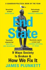 End State: 9 Ways Society is Broken - and how we can fix it цена и информация | Книги по социальным наукам | 220.lv