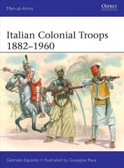 Italian Colonial Troops 1882-1960 cena un informācija | Sociālo zinātņu grāmatas | 220.lv