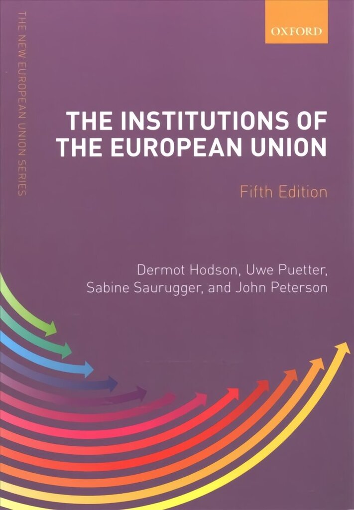 Institutions of the European Union 5th Revised edition цена и информация | Sociālo zinātņu grāmatas | 220.lv