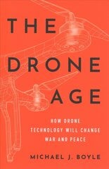 Drone Age: How Drone Technology Will Change War and Peace цена и информация | Книги по социальным наукам | 220.lv