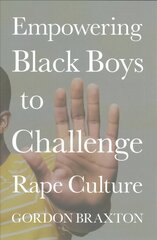 Empowering Black Boys to Challenge Rape Culture cena un informācija | Sociālo zinātņu grāmatas | 220.lv