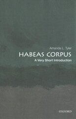 Habeas Corpus: A Very Short Introduction cena un informācija | Sociālo zinātņu grāmatas | 220.lv