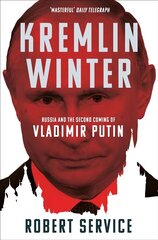 Kremlin Winter: Russia and the Second Coming of Vladimir Putin cena un informācija | Sociālo zinātņu grāmatas | 220.lv