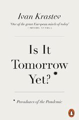 Is It Tomorrow Yet?: Paradoxes of the Pandemic цена и информация | Книги по социальным наукам | 220.lv