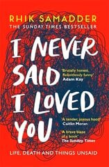 I Never Said I Loved You: THE SUNDAY TIMES BESTSELLER cena un informācija | Sociālo zinātņu grāmatas | 220.lv