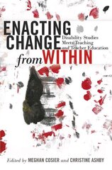 Enacting Change from Within: Disability Studies Meets Teaching and Teacher Education New edition cena un informācija | Sociālo zinātņu grāmatas | 220.lv
