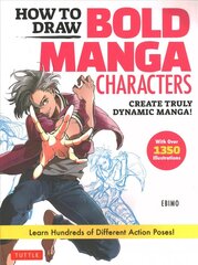 How to Draw Bold Manga Characters: Create Truly Dynamic Manga!  Learn Hundreds of Different Action Poses! (Over   1350 Illustrations) цена и информация | Книги по социальным наукам | 220.lv