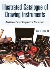 Illustrated Catalogue of Drawing Instruments: Architects and Engineers Materials cena un informācija | Sociālo zinātņu grāmatas | 220.lv