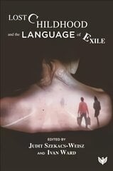Lost Childhood and the Language of Exile New edition cena un informācija | Sociālo zinātņu grāmatas | 220.lv
