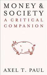 Money and Society: A Critical Companion cena un informācija | Sociālo zinātņu grāmatas | 220.lv