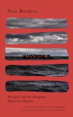 New Borders: Hotspots and the European Migration Regime цена и информация | Книги по социальным наукам | 220.lv