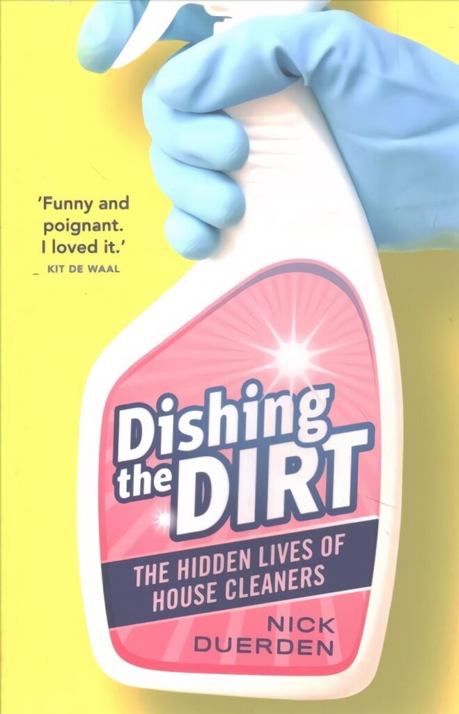 Dishing the Dirt: The Hidden Lives of House Cleaners cena un informācija | Sociālo zinātņu grāmatas | 220.lv
