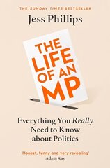 Life of an MP: Everything You Really Need to Know About Politics cena un informācija | Sociālo zinātņu grāmatas | 220.lv