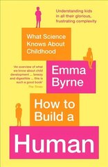 How to Build a Human: What Science Knows About Childhood Main cena un informācija | Sociālo zinātņu grāmatas | 220.lv