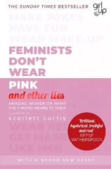 Feminists Don't Wear Pink (and other lies): Amazing women on what the F-word means to them цена и информация | Книги по социальным наукам | 220.lv