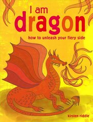 I Am Dragon: How to Unleash Your Fiery Side cena un informācija | Sociālo zinātņu grāmatas | 220.lv