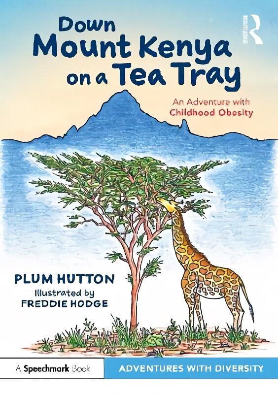 Down Mount Kenya on a Tea Tray: An Adventure with Childhood Obesity цена и информация | Sociālo zinātņu grāmatas | 220.lv