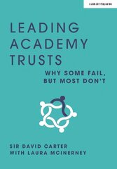 Leading Academy Trusts: Why some fail, but most don't: Why some fail, but most don't цена и информация | Книги по социальным наукам | 220.lv