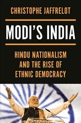 Modi's India: Hindu Nationalism and the Rise of Ethnic Democracy cena un informācija | Sociālo zinātņu grāmatas | 220.lv