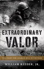 Extraordinary Valor: The Fight for Charlie Hill in Vietnam cena un informācija | Sociālo zinātņu grāmatas | 220.lv