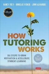 How Tutoring Works: Six Steps to Grow Motivation and Accelerate Student Learning cena un informācija | Sociālo zinātņu grāmatas | 220.lv