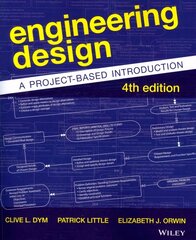 Engineering Design - A Project-Based Introduction, 4e: A Project-Based Introduction 4th Edition cena un informācija | Sociālo zinātņu grāmatas | 220.lv